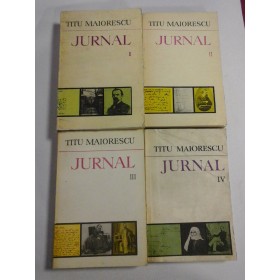    JURNAL vol.I;  vol.II;  vol.III;  vol.IV -  TITU MAIORESCU 